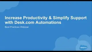 Best Practices Webinar: Increase Productivity and Simplify Support with Automations