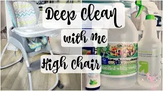 Deep Clean with Me | highchair | Homemade natural all purpose spray