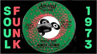Almeta Latimer - Tobacco Road [De-Vel] 1973 Sister Soul Funk 45