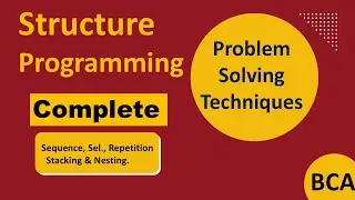 Structured Programming Complete |  BCA Problem Solving Techniques | MSU | MDU | YMCA |