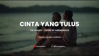 CINTA YANG TULUS - THE ROLLIES | COVER BY HARMONIACS