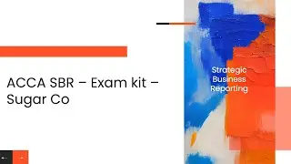 ACCA SBR - Exam Kit - Sugar Co - Consolidation