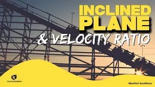 Velocity ratio of inclined plane | Inclined plane examples- Kisembo Academy