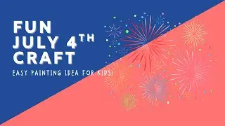 Fireworks Art for Kids | Easy Paper Tube Painting Craft