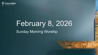 Morning Worship Service - February 8, 2026