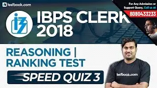 IBPS Clerk 2018 | Ranking Test for Clerk Prelims | Reasoning Speed Quiz 3 | Shyam Sir