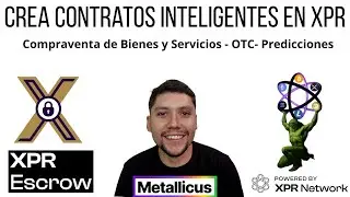 XPR Escrow. Crea Contratos Inteligentes de Compra Venta y m&aacute;s. Predicci&oacute;n de Fin de A&ntilde;o #metallicus