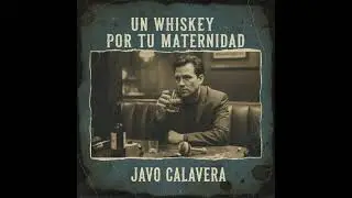 Un whiskey por tu maternidad - Javo Calavera 💀💀💀 Blues-soul en espa&ntilde;ol 