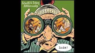 luusbuebe -  Friedli und Fr&auml;nz