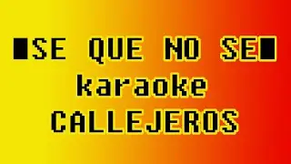 Karaoke - SE QUE NO SE - Callejeros (CC)
