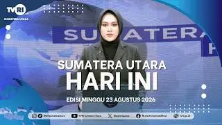 SUMATERA UTARA HARI INI [23 AGUSTUS 2026]