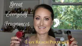 Great Everyday Fragrances | Perfumes That Are Easy To Reach For