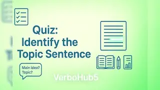 Quiz: Identify the Topic Sentence | Paragraph Writing Practice for Students | VerboHub5
