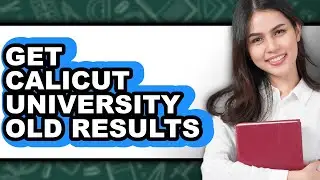 How to Get Calicut University Old Results 2025 - Full Guide