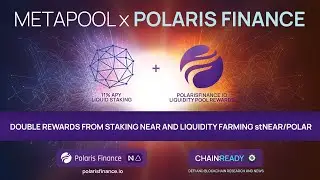 Chain:Ready - Staking NEAR + using stNEAR for even more DeFi Yield Gains
