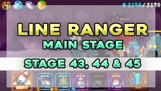 Line Ranger Stages 43-45 | XK Gaming