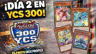 &iexcl;Hice d&iacute;a 2 en el YCS 300 con ELFNOTE! / Deck Profile.