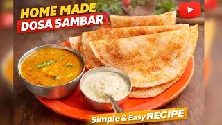 👉 Ghar Par Banaye Crispy Dosa Sambar | Simple & Easy South Indian Recipe
