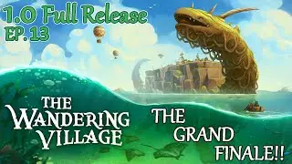 THE GRAND FINALE!! - The Wandering Village EP.13