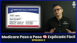 Medicare 2025: Explicación Clara de las Partes A, B, C y D 🧾Episodio 2