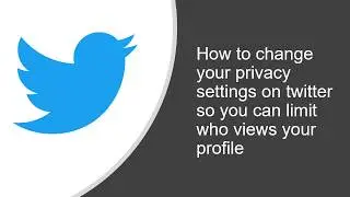 How to change your privacy settings on twitter to limit who views your profile