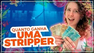 QUANTO GANHA UMA STRIPPER NO BR?