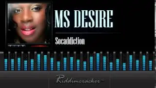 Ms Desire - Socaddiction [Soca 2014]
