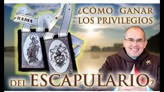 ¿Cómo recibir el ESCAPULARIO DEL CARMEN?  Beneficios. P. Manuel Rodríguez. Caballeros de la Virgen
