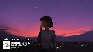 WASTING AWAY  (BoomTune X  Remix)