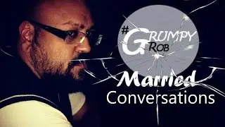 Covid testing (Married conversations) GrumpyRob