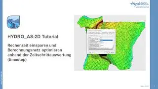 HYDRO_AS-2D - Rechenzeit sparen und Berechnungsnetz optimieren mit Laufzeitoptimierung (timestep)