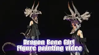 Dragon Bone Girl Figure painting video