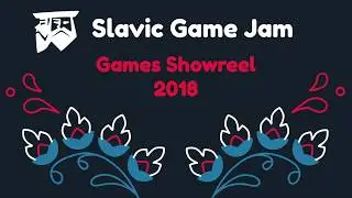 Slavic Game Jam 2018 Showreel