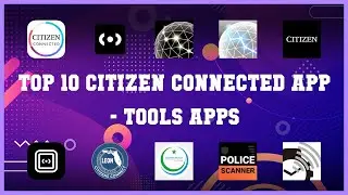 Top 10 Citizen Connected App Android Apps