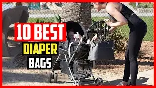 ✅Top 10 Best Diaper Bags in 2024