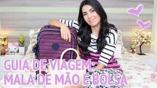 Guia de Viagem: O que tem na minha Mala de Mão e Bolsa