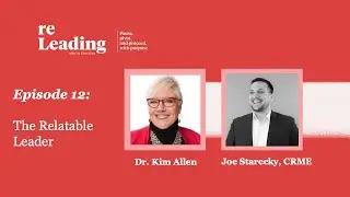 reLeading Episode 12 - The Relatable Leader