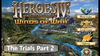 Heroes of Might & Magic 4: The True Blade Campaign - The Trials (Part 2)
