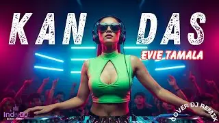 KANDAS – Evie Tamala 🔥 | DJ Remix Party Dangdut Viral – indoDJ Music Lab