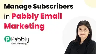 How to Manage Subscribers in Pabbly Email Marketing