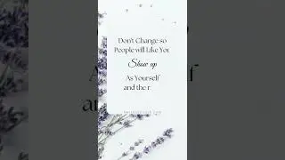 Don't Change so People will Like (Showing Up Authentically)