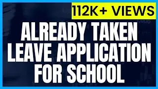 Already Taken Leave Application Letter for School