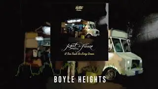 BOYLE HEIGHTS - A Taco Truck On Every Corner - Kast & Fame - lofi chill beat