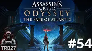 AC Odyssey #54 The Fate of Atlantis DLC  EP3 | No Commentary | [🇬🇧]