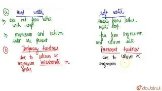Distinguish between :  a. Hard water and soft water  b. Temporary hardness and permanent hardness