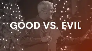 Good vs. Evil
