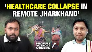 Delhi anti-incumbency, a trek to understand healthcare access | Reporters Without Orders Ep 355