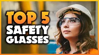 5 Best Safety Glasses 2025 - Top Safety Glasses 2025