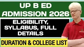 UP B ed Admission Starts 2026 Full Details | Up B ed Eligibility, Entrance Syllabus, Imp Dates