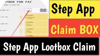 Step App Update, Step App FAT Crypto Lootbox Claim 🤑 Stepapp Claim update 😍 FAT Token Unlock System